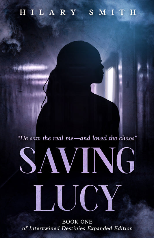 Saving Lucy: Book One of Intertwined Destinies Expanded Edition